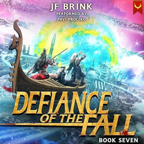 Defiance of the Fall 7 By TheFirstDefier, JF Brink